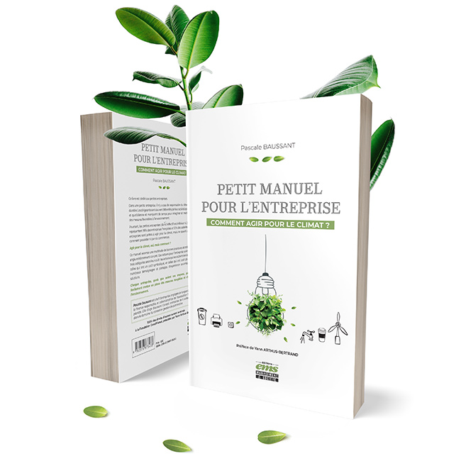 Livre petit manuel pour l'entreprise - comment agir sur le climat ? Par Pascale Baussant